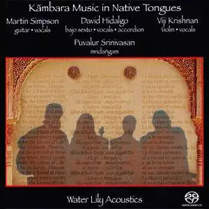 Martin Simpson, David Hidalgo, Viji Krishnan, Puvalur Srini - Kambara Music In Native Tongues (1998) [Reissue 2001] SACD-ISO