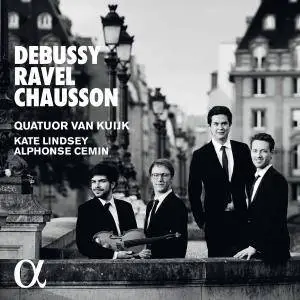 Quatuor Van Kuijk, Alphonse Cemin & Kate Lindsey - Debussy, Ravel & Chausson: Chamber Works (2017) [24/96]