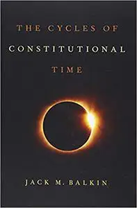 The Cycles of Constitutional Time