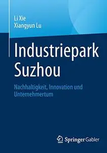 Industriepark Suzhou: Nachhaltigkeit, Innovation und Unternehmertum