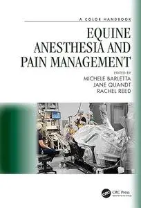 Equine Anesthesia and Pain Management: A Color Handbook (Repost)