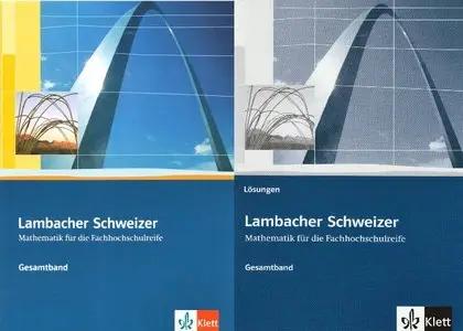 Günther Reinelt, "Lambacher-Schweizer, Mathematik für die Fachhochschulreife : Gesamtband, Schülerbuch + Lösungen"