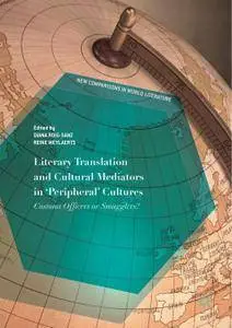 Literary Translation and Cultural Mediators in 'Peripheral' Cultures: Customs Officers or Smugglers? (Repost)