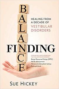 Finding Balance: Healing From A Decade of Vestibular Disorders