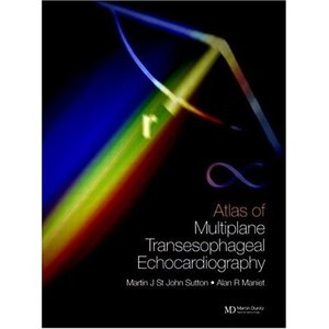 An Atlas of Multiplane Transesophageal Echocardiography, 2 Volume Set by Martin G. St. John Sutton 