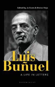 Luis Buñuel: A Life in Letters