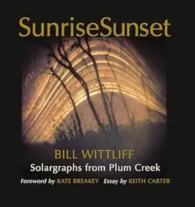 SunriseSunset: Solargraphs from Plum Creek