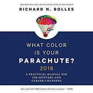 What Color is Your Parachute? 2018: A Practical Manual for Job-Hunters and Career-Changers [Audiobook]