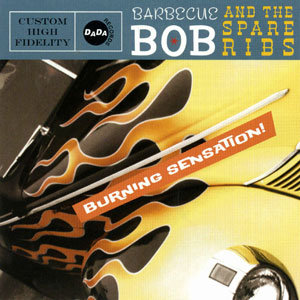 Barbecue Bob & The Spare Ribs - Burning Sensation (2006)