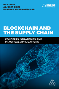 Blockchain and the Supply Chain : Concepts, Strategies and Practical Applications