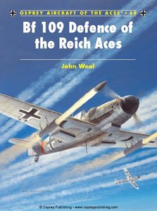 Bf 109 Defence of the Reich Aces (Osprey Aircraft of the Aces 68) (Repost)