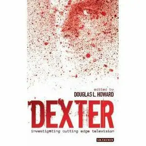 Dexter: Investigating Cutting Edge Television