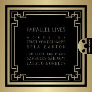 Szabolcs Szilágyi - Parallel Lives - Works by Ernst von Dohnányi and Béla Bartók for flute and piano (2020/2021) [24/192]