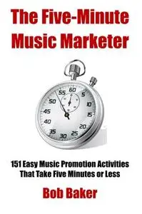 The Five-Minute Music Marketer