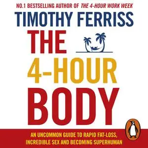 «The 4-Hour Body» by Timothy Ferriss