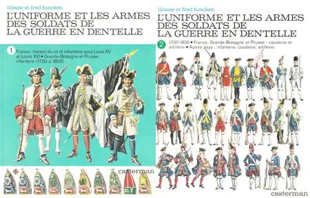 Liliane Funcken, Fred Funcken, "L'uniforme et les armes des soldats de la guerre en dentelle", tome 1 et 2