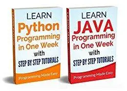 Python & Java: Learn Python and Java Programming in One Week With Step by Step Tutorials (Bundle)