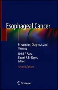 Esophageal Cancer: Prevention, Diagnosis and Therapy Ed 2
