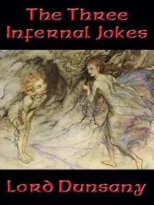 «The Three Infernal Jokes» by Lord Dunsany