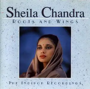 Sheila Chandra - Roots and Wings (1990)