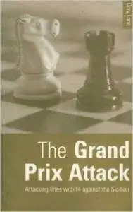 The Grand Prix Attack: Attacking Lines with f4 Against the Sicilian (Repost)