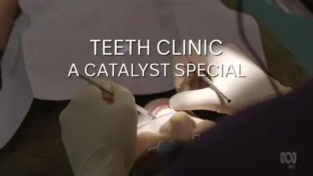 ABC - Catalyst: Teeth Clinic (2020)