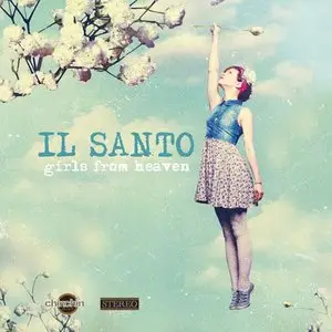 Il Santo - Girls from Heaven (2013)