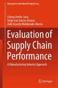 Evaluation of Supply Chain Performance: A Manufacturing Industry Approach (Repost)