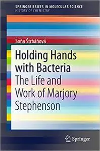 Holding Hands with Bacteria: The Life and Work of Marjory Stephenson (Repost)