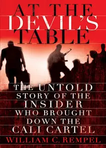 At the Devil's Table: The Untold Story of the Insider Who Brought Down the Cali Cartel