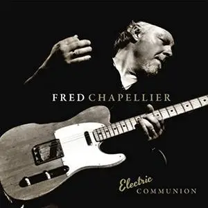 Fred Chapellier - Electric Communion (2014) [Official Digital Download]