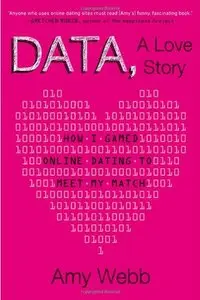 Data, A Love Story: How I Gamed Online Dating to Meet My Match (repost)