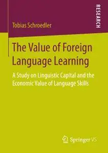 The Value of Foreign Language Learning: A Study on Linguistic Capital and the Economic Value of Language Skills