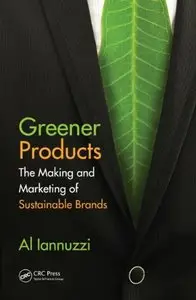 Greener Products: The Making and Marketing of Sustainable Brands (repost)