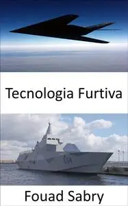 «Tecnologia Furtiva» by Fouad Sabry