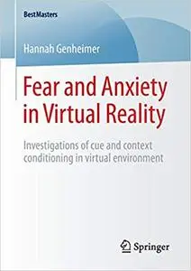 Fear and Anxiety in Virtual Reality: Investigations of cue and context conditioning in virtual environment