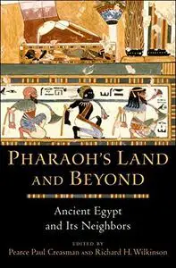 Pharaoh's Land and Beyond: Ancient Egypt and Its Neighbors (Repost)