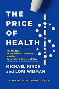 The Price of Health: The Modern Pharmaceutical Enterprise and the Betrayal of a History of Care (Repost)