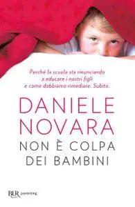 Daniele Novara - Non è colpa dei bambini