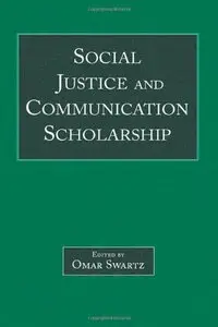 Social Justice and Communication Scholarship (repost)