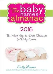 The 2016 Baby Names Almanac (Repost)