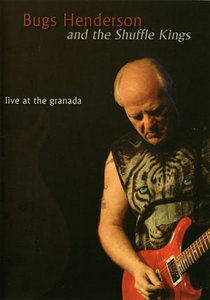 Bugs Henderson - Live At The Granada (2006) [Repost]