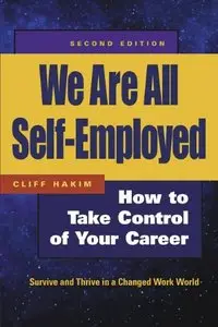 We Are All Self-Employed: How to Take Control of Your Career [Repost]
