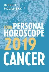 Cancer 2019: Your Personal Horoscope