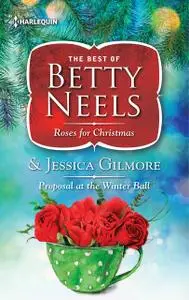 «Roses for Christmas & Proposal at the Winter Ball» by Betty Neels, Jessica Gilmore