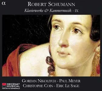 Gordan Nicolitch, Christophe Coin, Paul Meyer, Eric Le Sage - Robert Schumann: Klavierwerke & Kammermusik - IX (2010)