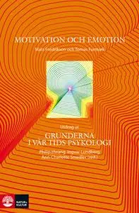 «Motivation och emotion : Utdrag ur Grunderna i vår tids psykologi» by Mats Fredrikson,Tomas Furmark