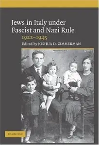 The Jews in Italy under Fascist and Nazi Rule, 1922-1945