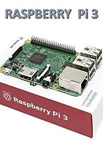 RASPBERRY PI3: The future is now