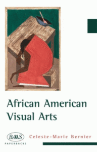 African American Visual Arts by Celeste-Marie Bernier